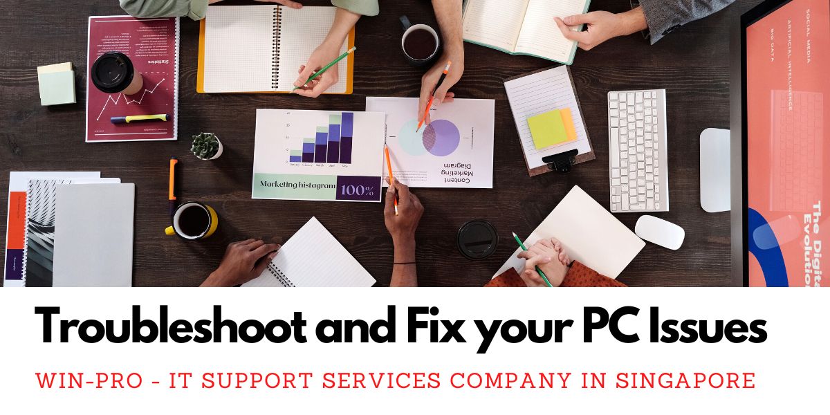 it support - troubleshoot and fix your pc issues - win-pro - it support services company in singapore