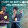 5 it services that a company can outsource
